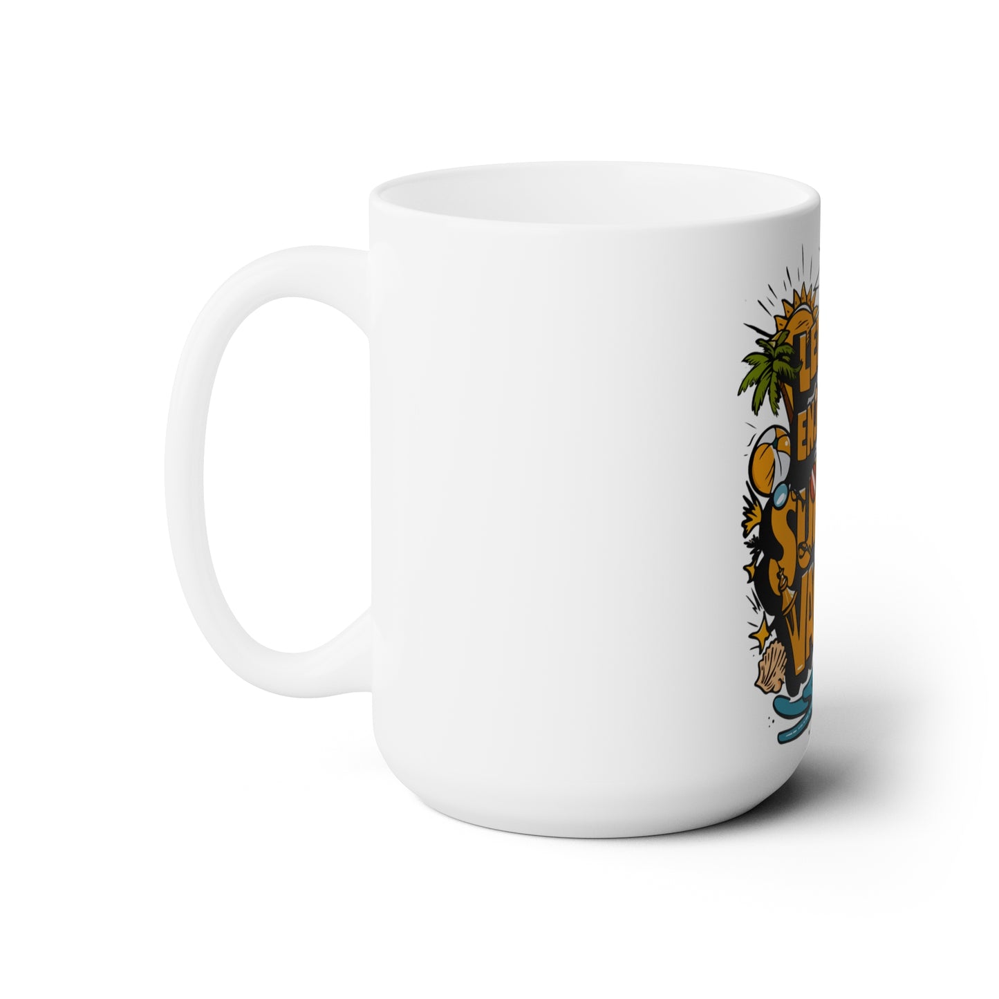 Ceramic Mug 15oz: Tropical Vacation Vibes